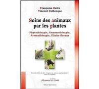 Soins des animaux par les plantes Vincent Delbecque (Auteur), Françoise Heitz (Auteur)