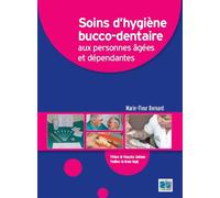 Soins d'hygiène bucco-dentaire aux personnes âgées et dépendantes - Marie-Fleur Bernard - Lamarre - broché - Scolaire / Universitaire