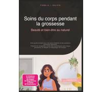 Soins du corps pendant la grossesse: Beauté et bien-être au naturel