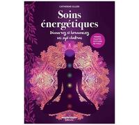 Soins Énergétiques - Harmonisez Vos Sept Chakras