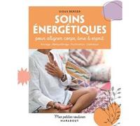 Soins énergétiques Pour aligner corps, esprit & âme - Sioux Berger - Marabout - broché - Guide