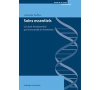Soins essentiels Un droit fondamental qui transcende les frontieres ? - Gisele Steffen - Helbing Lichtenhahn - broché - Etude