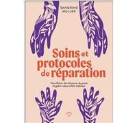 Soins et protocoles de réparation Sandrine Muller (Auteur)