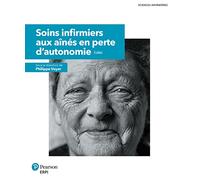 Soins infirmiers aux aînés en perte d'autonomie - 3e édition: Manuel + version numérique 5 ans