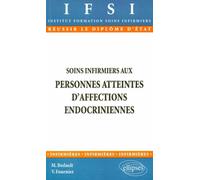 Soins infirmiers aux personnes atteintes d'affections endocriniennes - n° 6 - Micheline Bedault - Ellipses - broché - Livre