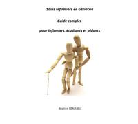 Soins Infirmiers En Gériatrie : Guide Complet Pour Infirmiers, Étudiants Et Aidants