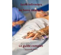 Soins Infirmiers en Soins Intensifs - Le Guide Complet