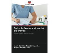 Soins infirmiers et santé au travail: Défis en matière de soins infirmiers