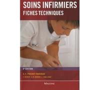 Soins infirmiers fiches techniques: soins de base, soins techniques centrés sur la personne soignée