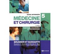 Soins Infirmiers Médecine Et Chirurgie - Volume 5, Fonctions Immunitaire Et Tégumentaire
