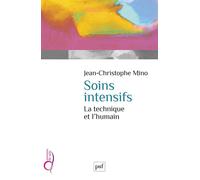Soins intensifs La technique et l'humain - Jean-Christophe Mino - Puf - broché - Etude