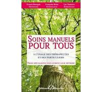 Soins manuels pour tous - A l'usage des thérapeutes et des particuliers