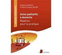 Soins palliatifs à domicile Godefroy Hirsch (Auteur), Marie-Claude Daydé (Auteur)