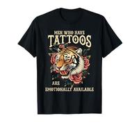 Soins personnels « les hommes qui ont des tatouages sont émotionnellement disponibles » T-Shirt