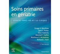 Soins primaires en gériatrie Approche fondée sur des cas cliniques - Gregg A. Warshaw - Elsevier Masson - broché - Scolaire / Universitaire