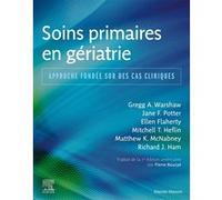 Soins primaires en gériatrie Gregg A. Warshaw (Auteur), Jane F. Potter (Auteur), Ellen Flaherty (Auteur), Mitchell Heflin (Auteur), Matthew K. Mcnabney (Auteur), Richard J. Ham (Auteur)