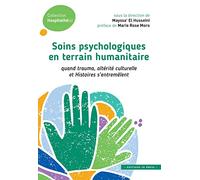 Soins psychologiques en terrain humanitaire: Quand trauma, altérité culturelle et Histoires s'entremêlent