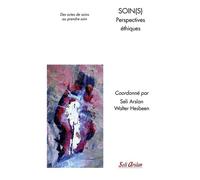 Soins(s) - Perspectives éthiques: Des actes de soins au prendre soin