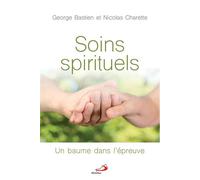 Soins spirituels Un baume dans l'epreuve - GEORGE BASTIEN - Mediaspaul Qc - broché - Essai