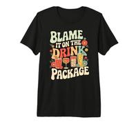 Soirée Amusante sur la croisière Blame It on The Drink Package T-Shirt Haut de Gamme