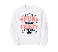 Soirée de Mariage Entre célibataires et Demoiselle d'honneur Amusante et fougueuse Sweatshirt