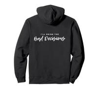 Soirée entre filles avec I'll Bring The Bad Decisions Sweat à Capuche