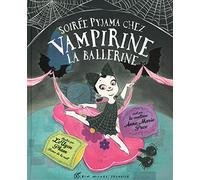 Soirée pyjama chez Vampirine, la ballerine