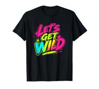 Soirée rétro des années 80 Let's Get Wild T-Shirt