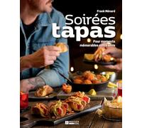 Soirées tapas: Pour moments mémorables entre amis