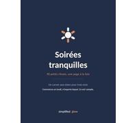 Soirées tranquilles: 90 petits rituels, une page à la fois - Un carnet sans dates pour trois mois
