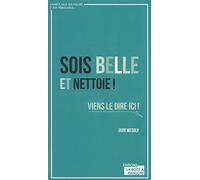 Sois-belle et nettoie !