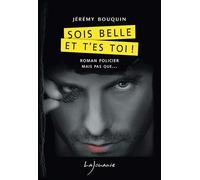 Sois belle et t'es toi ! - Jérémy Bouquin - Lajouanie - broché - Roman