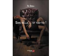 Sois Belle... Et Tue-Toi !