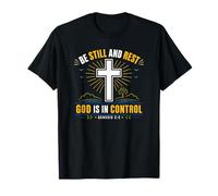 Sois Calme et Repose-toi, Dieu est aux Commandes, Foi, Croix, Calme T-Shirt