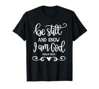Sois Calme et sache Que Je suis Dieu Bible chrétienne T-Shirt