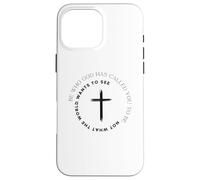 Sois celui Que Dieu t'a appelé à être Coque pour iPhone 16 Pro Max