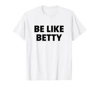 Sois comme Betty T-Shirt Graphique avec Valeur
