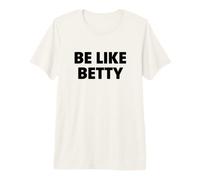 Sois comme Betty T-Shirt Haut de Gamme