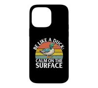 Sois comme Un Canard, Calme sur Le Surface Duck Coque pour iPhone 14 Pro Max
