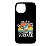 Sois comme Un Canard, Calme sur Le Surface Duck Coque pour iPhone 15