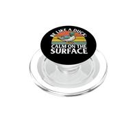 Sois comme Un Canard, Calme sur Le Surface Duck PopSockets PopGrip pour MagSafe