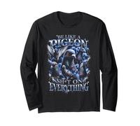 Sois comme Un Pigeon sur Everything Bootleg Funny Manche Longue