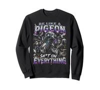 Sois comme Un Pigeon sur Everything Bootleg Sweatshirt