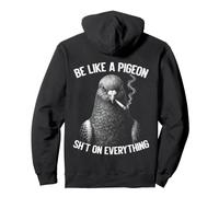 Sois comme Un Pigeon sur Tout ce Qui Fume Sweat à Capuche