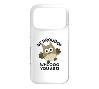Sois Fier de Qui tu ES Funny Owl Pun Coque pour iPhone 17 Pro