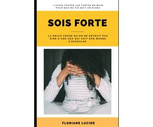 Sois forte: Vivre le deuil de sa maman, cela ne devrait jamais se produire
