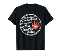 Sois Gentil avec Moi, J'Ai Probablement Perdu Une Dispute avec Un Enfant en Bas âge T-Shirt