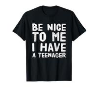Sois Gentil avec Moi, J'Ai Un Adolescent pour drôle de Parent T-Shirt
