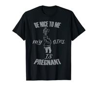 SOIS GENTIL AVEC MOI, MA FILLE EST ENCEINTE T-Shirt