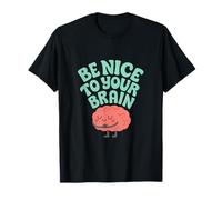 Sois gentil avec ton cerveau, un art mignon et conscient T-Shirt